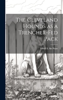 Front cover_The Cleveland Hounds as a Trencher-fed Pack