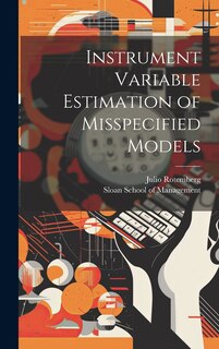 Front cover_Instrument Variable Estimation of Misspecified Models