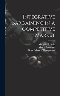 Front cover_Integrative Bargaining in a Competitive Market