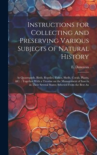 Couverture_Instructions for Collecting and Preserving Various Subjects of Natural History