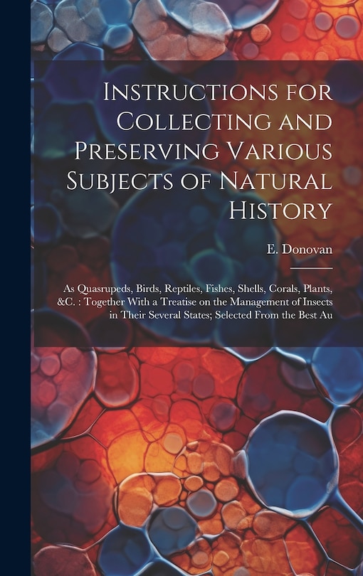 Couverture_Instructions for Collecting and Preserving Various Subjects of Natural History