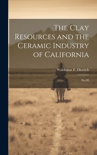 Front cover_The Clay Resources and the Ceramic Industry of California
