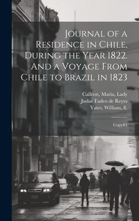 Front cover_Journal of a Residence in Chile, During the Year 1822. And a Voyage From Chile to Brazil in 1823