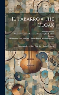Front cover_Il Tabarro = The Cloak; Suor Angelica = Sister Angelica; Gianni Schicchi
