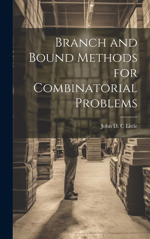 Front cover_Branch and Bound Methods for Combinatorial Problems