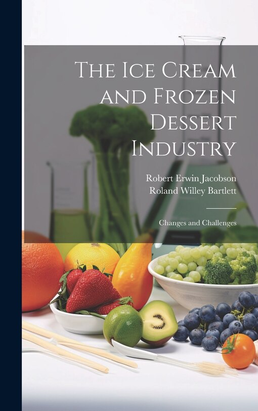 Front cover_The ice Cream and Frozen Dessert Industry