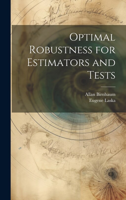 Front cover_Optimal Robustness for Estimators and Tests