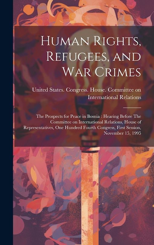 Front cover_Human Rights, Refugees, and war Crimes