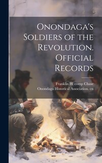 Front cover_Onondaga's Soldiers of the Revolution. Official Records