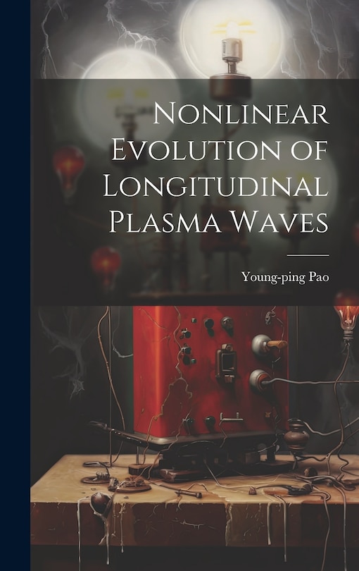 Couverture_Nonlinear Evolution of Longitudinal Plasma Waves