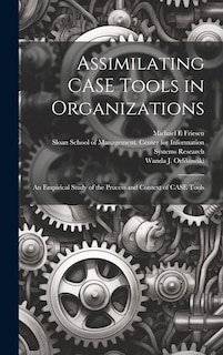 Front cover_Assimilating CASE Tools in Organizations