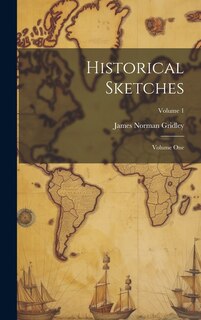 Couverture_Historical Sketches; Volume One; Volume 1