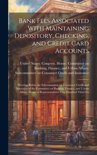 Front cover_Bank Fees Associated With Maintaining Depository, Checking, and Credit Card Accounts