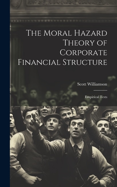 The Moral Hazard Theory of Corporate Financial Structure: Empirical Tests