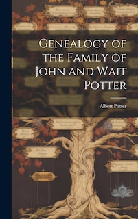 Couverture_Genealogy of the Family of John and Wait Potter