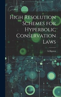 Couverture_High Resolution Schemes for Hyperbolic Conservation Laws