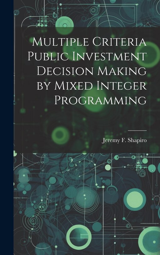 Front cover_Multiple Criteria Public Investment Decision Making by Mixed Integer Programming