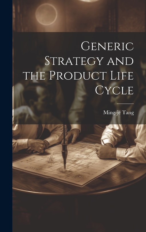 Couverture_Generic Strategy and the Product Life Cycle
