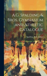 Front cover_A.G. Spalding & Bros. Gymnasium and Athletic Catalogue