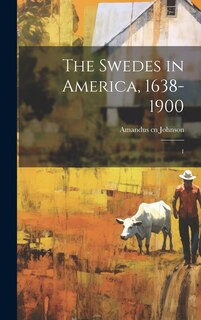 Front cover_The Swedes in America, 1638-1900