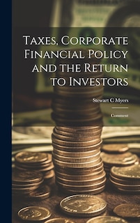 Front cover_Taxes, Corporate Financial Policy and the Return to Investors