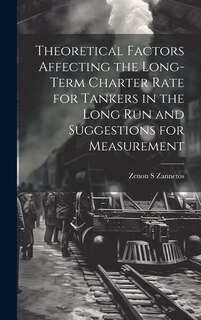 Couverture_Theoretical Factors Affecting the Long-term Charter Rate for Tankers in the Long run and Suggestions for Measurement