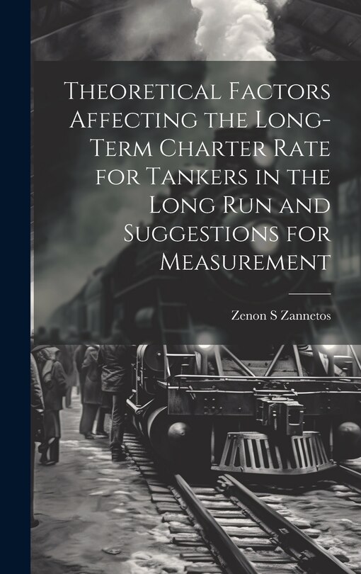 Couverture_Theoretical Factors Affecting the Long-term Charter Rate for Tankers in the Long run and Suggestions for Measurement