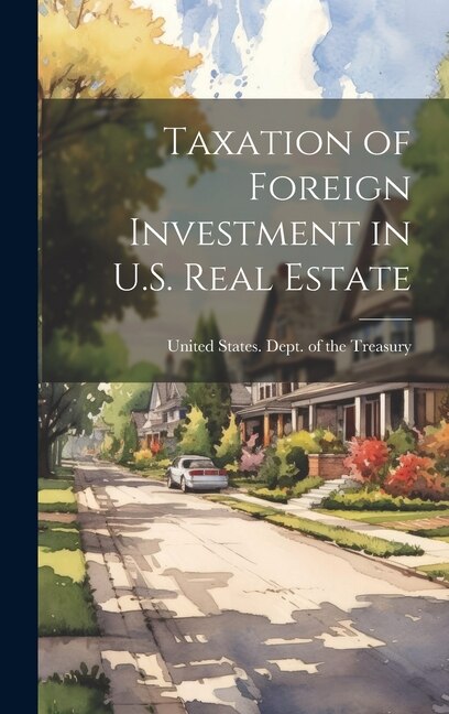 Front cover_Taxation of Foreign Investment in U.S. Real Estate