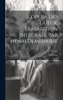 Couverture_L'opera des gueux. Traduction intégrale par Henri Demeurisse