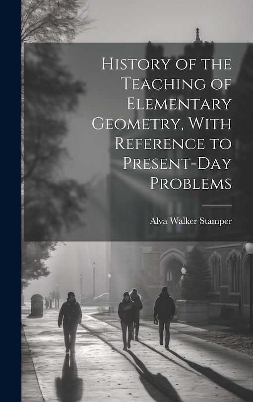 Front cover_History of the Teaching of Elementary Geometry, With Reference to Present-day Problems