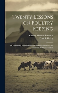 Front cover_Twenty Lessons on Poultry Keeping; an Elementary Treatise Prepared Under the Direction of the American Poultry Association