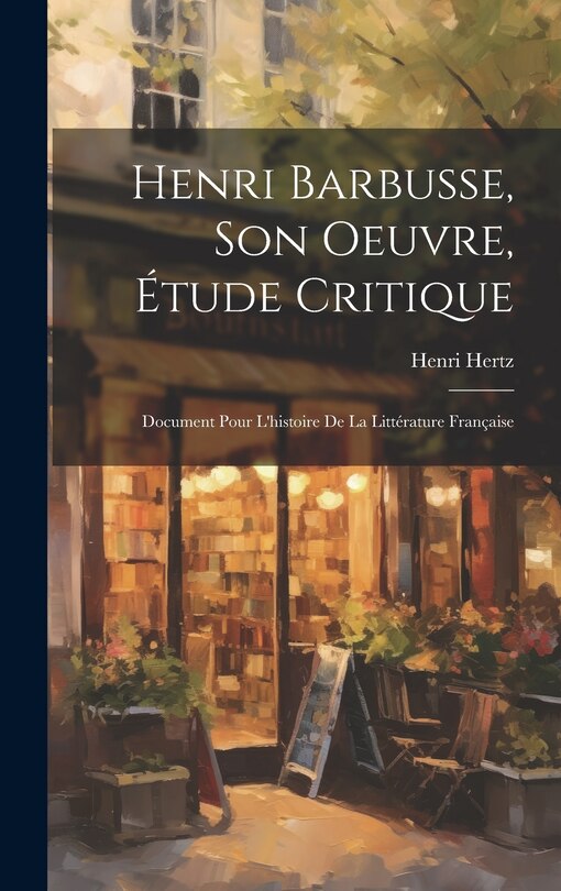 Couverture_Henri Barbusse, son oeuvre, étude critique; document pour l'histoire de la littérature française