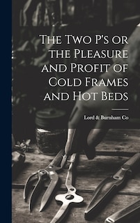 Front cover_The two P's or the Pleasure and Profit of Cold Frames and hot Beds