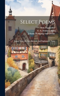 Couverture_Select Poems; Edited With Life, Introductions, and Explanatory Notes