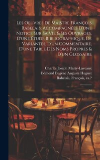 Front cover_Les oeuvres de maistre François Rabelais; accompagnées d'une notice sur sa vie & ses ouvrages, d'une étude bibliographique, de variantes, d'un commentaire, d'une table des noms propres & d'un glossaire
