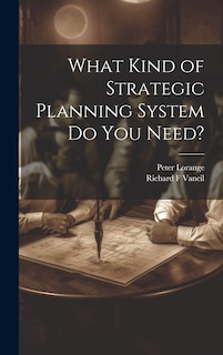 Front cover_What Kind of Strategic Planning System do you Need?