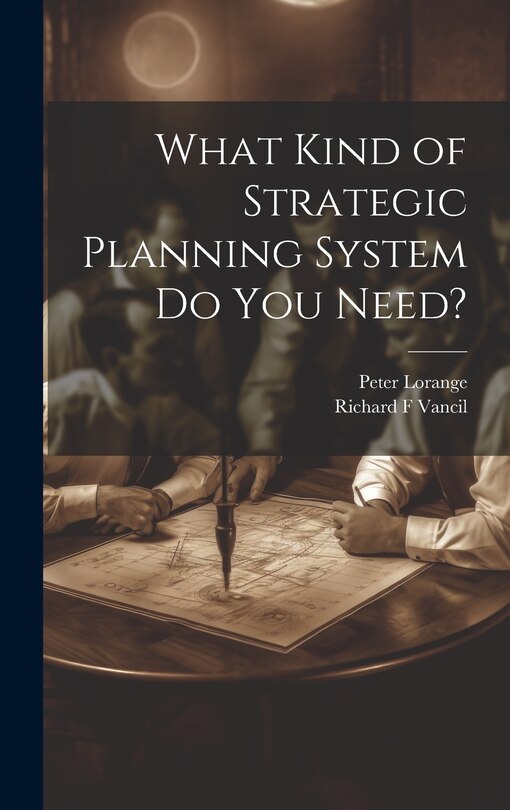 Front cover_What Kind of Strategic Planning System do you Need?