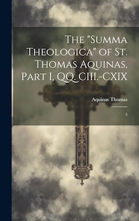 Front cover_The Summa Theologica of St. Thomas Aquinas, Part I, QQ. CIII.-CXIX