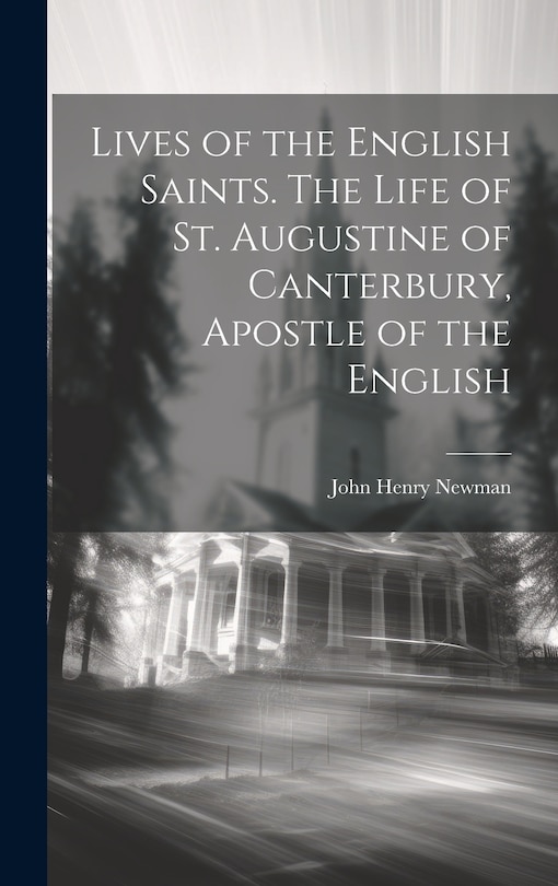 Couverture_Lives of the English Saints. The Life of St. Augustine of Canterbury, Apostle of the English