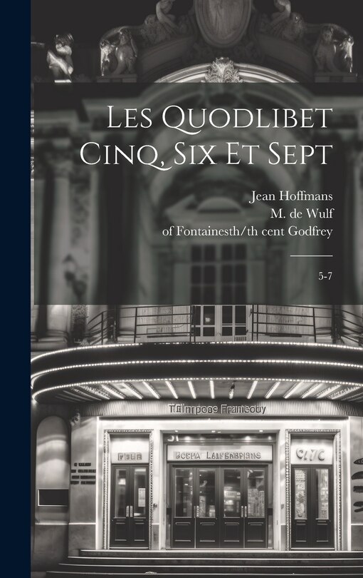 Front cover_Les Quodlibet cinq, six et sept