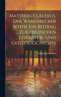Front cover_Matthias Claudius, der Wandsbecker Bothe ein Beitrag zur deutschen Literatur- und Geistesgeschichte
