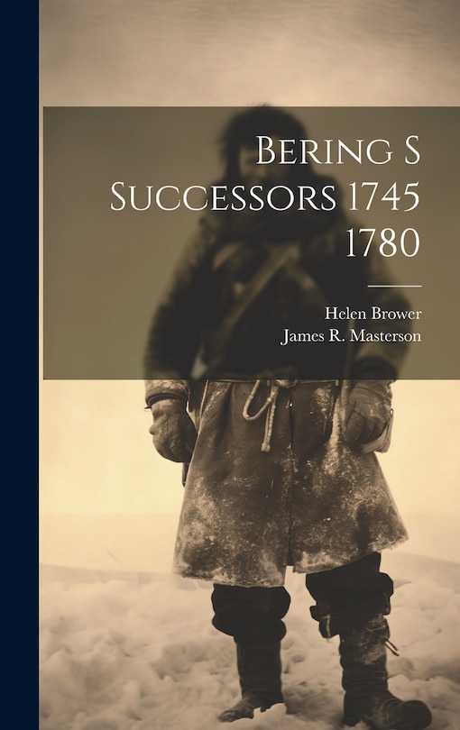 Front cover_Bering S Successors 1745 1780