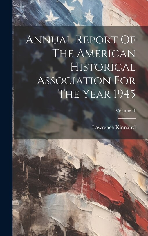 Front cover_Annual Report Of The American Historical Association For The Year 1945; Volume II