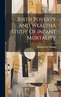 Front cover_Birth Poverty And WealthA Study Of Infant Mortality