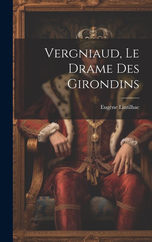 Front cover_Vergniaud, le drame des Girondins