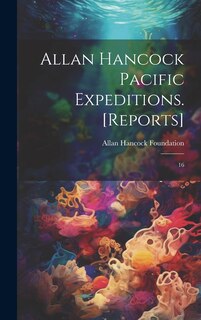 Couverture_Allan Hancock Pacific Expeditions. [Reports]