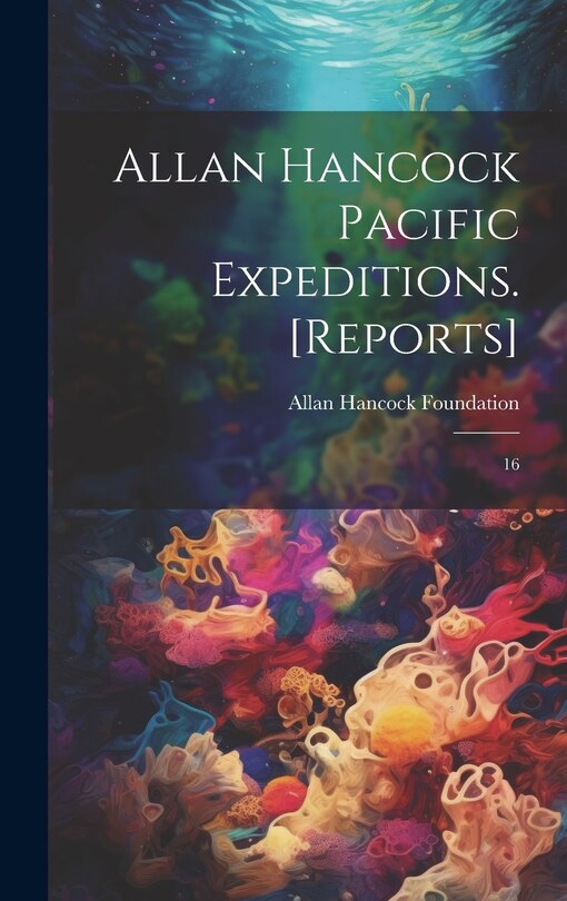 Couverture_Allan Hancock Pacific Expeditions. [Reports]
