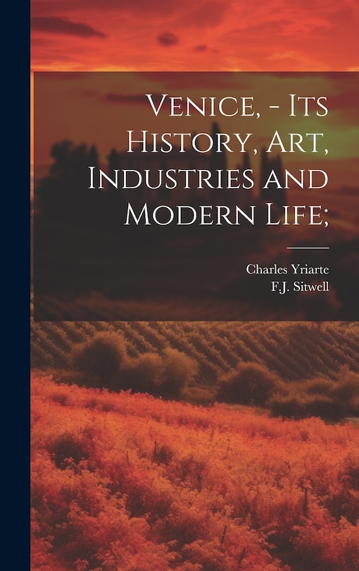 Couverture_Venice, - its History, art, Industries and Modern Life;