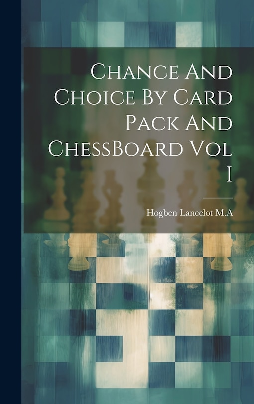 Front cover_Chance And Choice By Card Pack And ChessBoard Vol I