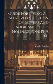 Couverture_Guide For Living An Approved Selection Of Letters And Addresses Of His Holiness Pope Pius XII